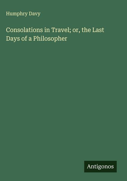 Produktbild: Consolations in Travel; or, the Last Days of a Philosopher