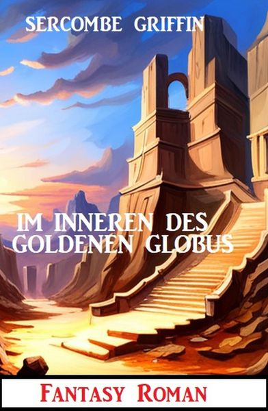 Produktbild: Im Inneren des Goldenen Globus: Fantasy Roman