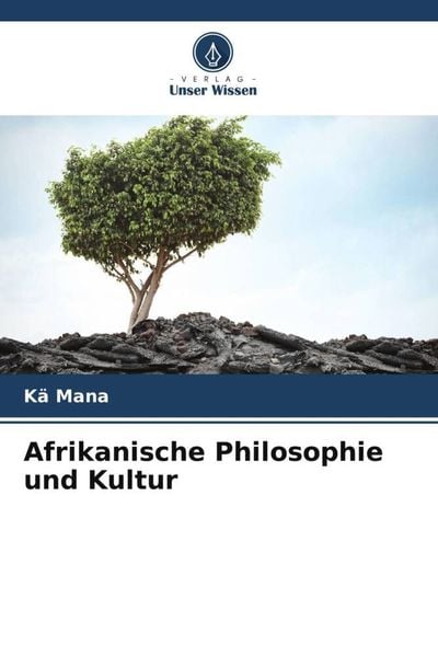 Afrikanische Philosophie und Kultur, Taschenbuch von Kä Mana, Verlag Unser Wissen, 9786206045878