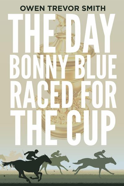 Produktbild: The Day Bonny Blue Raced For The Cup