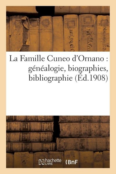 Produktbild: La Famille Cuneo d'Ornano (g&eacute;n&eacute;alogie, biographies, bibliographie)
