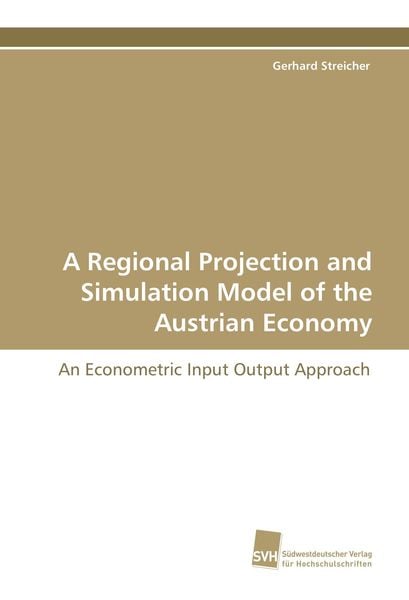 Produktbild: A Regional Projection and Simulation Model of the Austrian Economy