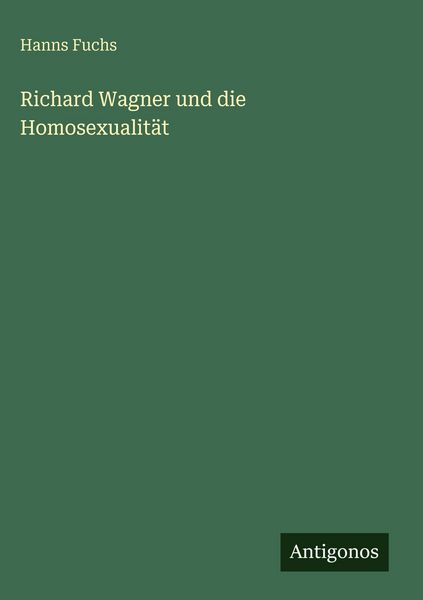 Produktbild: Richard Wagner und die Homosexualit&auml;t