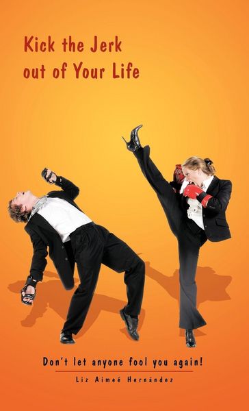 Produktbild: Kick the Jerk Out of Your Life