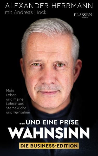 ... und eine Prise Wahnsinn – Die Business-Edition, Taschenbuch von Alexander Herrmann, Plassen Verlag, 9783689320591