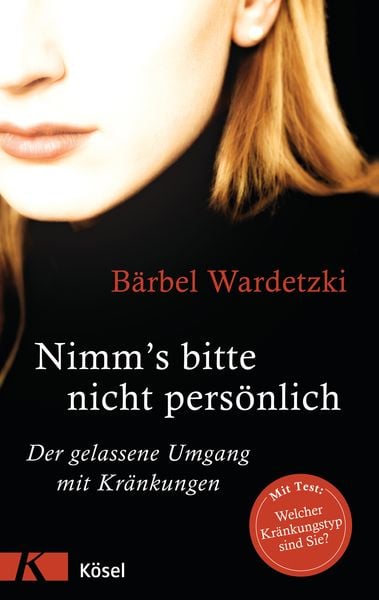 Nimm's bitte nicht persönlich, Gebundene Ausgabe von Bärbel Wardetzki, Kösel, 978-3-466-30970-2