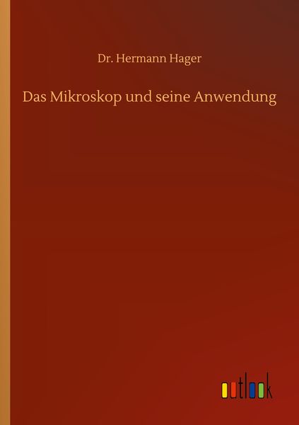 Produktbild: Das Mikroskop und seine Anwendung