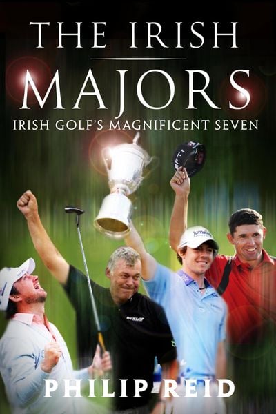 Produktbild: The Irish Majors: The Story Behind the Victories of Ireland's Top Golfers - Rory McIlroy, Graeme McDowell, Darren Clarke and P&aacute;draig Harrington