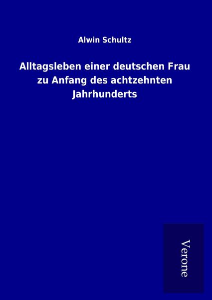 Produktbild: Alltagsleben einer deutschen Frau zu Anfang des achtzehnten Jahrhunderts