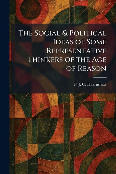 Produktbild: The Social & Political Ideas of Some Representative Thinkers of the Age of Reason