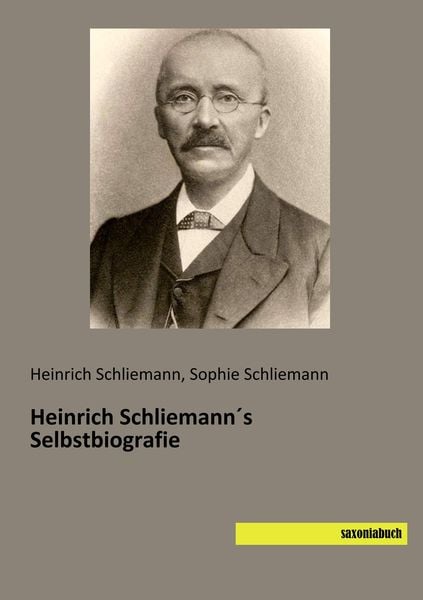 Produktbild: Heinrich Schliemann&acute;s Selbstbiografie