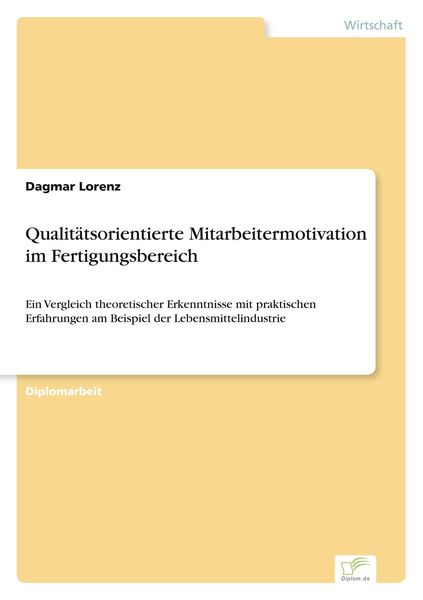 Qualitätsorientierte Mitarbeitermotivation im Fertigungsbereich, Taschenbuch von Dagmar Lorenz, GRIN, 9783838637112