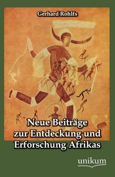 Produktbild: Rohlfs, G: Neue Beitr&auml;ge zur Entdeckung und Erforschung Afri