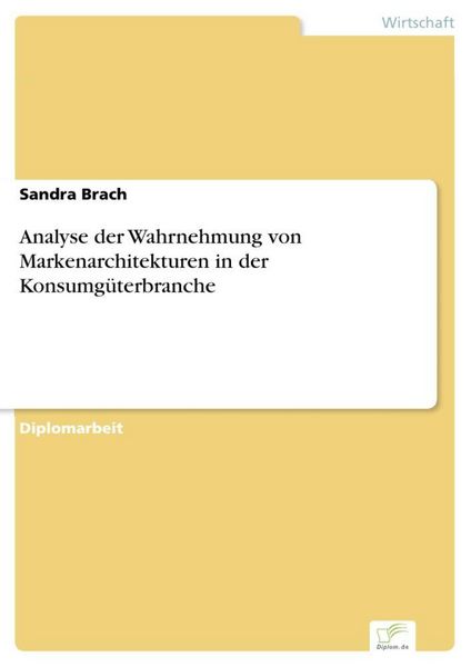 Produktbild: Analyse der Wahrnehmung von Markenarchitekturen in der Konsumg&uuml;terbranche