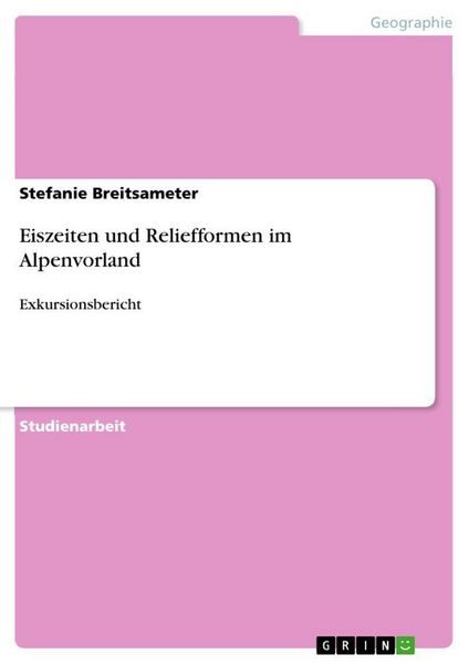 Produktbild: Eiszeiten und Reliefformen im Alpenvorland