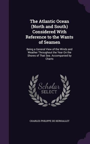 Produktbild: The Atlantic Ocean (North and South) Considered With Reference to the Wants of Seamen