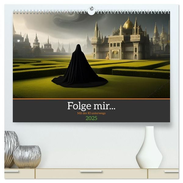 Folge mir... Mit der KI unterwegs (hochwertiger Premium Wandkalender 2025 DIN A2 quer), Kunstdruck in Hochglanz