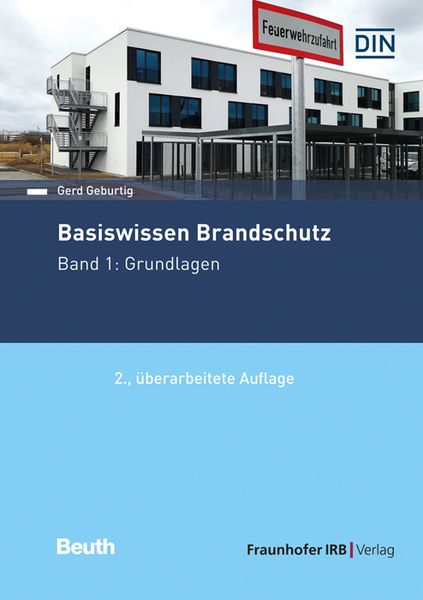 Basiswissen Brandschutz, Taschenbuch von Gerd Geburtig, Fraunhofer IRB, 978-3-7388-0811-7