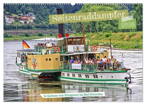 Produktbild: Seitenraddampfer &ndash; In Sachsen von K&ouml;nigstein bis Bad Schandau (Wandkalender 2026 DIN A2 quer), CALVENDO Monatskalender