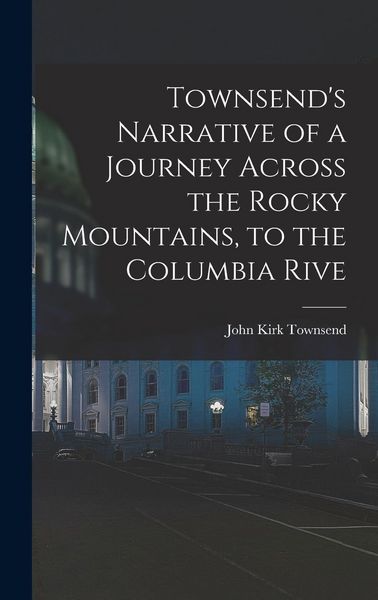 Produktbild: Townsend's Narrative of a Journey Across the Rocky Mountains, to the Columbia Rive