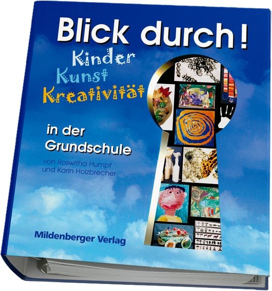 Durchblick - Kinder, Kunst, Kreativität Kunstunterricht durchblicken, Gebundene Ausgabe von Karin Holzbrecher,Roswitha Humpf, Mildenberger Verlag