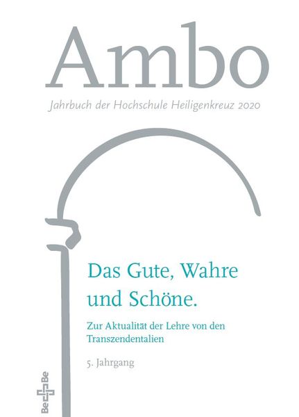 Produktbild: Das Gute, Wahre und Sch&ouml;ne. Zur Aktualit&auml;t der Lehre von den Transzendentalien
