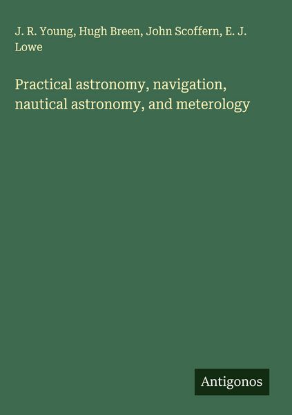 Produktbild: Practical astronomy, navigation, nautical astronomy, and meterology