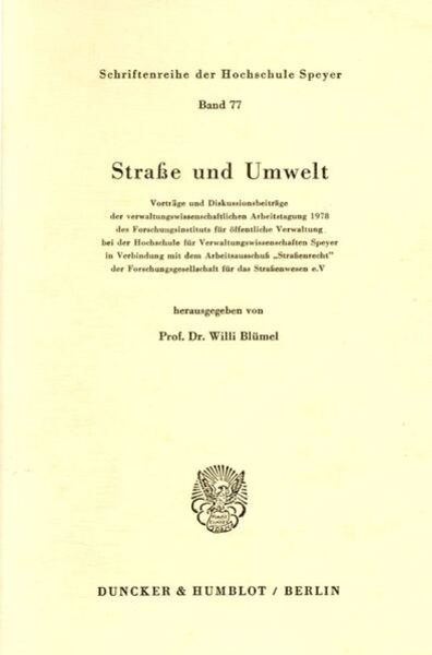 Straße und Umwelt. Vorträge und Diskussionsbeiträge der verwaltungswissenschaftlichen Arbeitstagung 1978, Taschenbuch von , Duncker & Humblot,