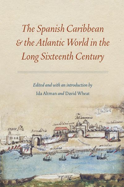 Produktbild: Spanish Caribbean and the Atlantic World in the Long Sixteenth Century