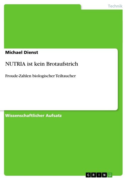 NUTRIA ist kein Brotaufstrich, Taschenbuch von Michael Dienst, GRIN, 9783656592037
