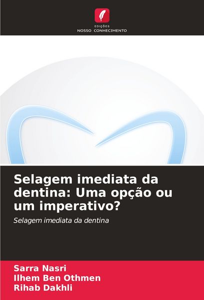 Produktbild: Selagem imediata da dentina: Uma op&ccedil;&atilde;o ou um imperativo?