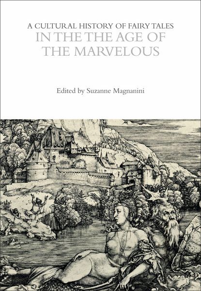 Produktbild: A Cultural History of Fairy Tales in the Age of the Marvelous