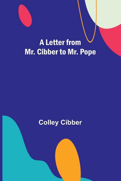 Produktbild: A Letter from Mr. Cibber to Mr. Pope