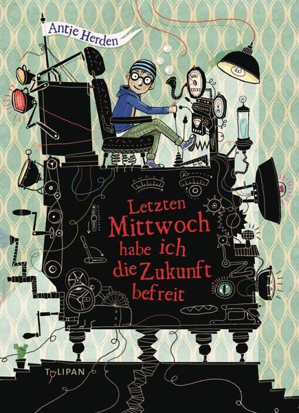 Letzten Mittwoch habe ich die Zukunft befreit / Weltenretter Bd. 3