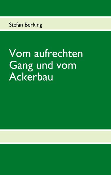 Produktbild: Vom aufrechten Gang und vom Ackerbau