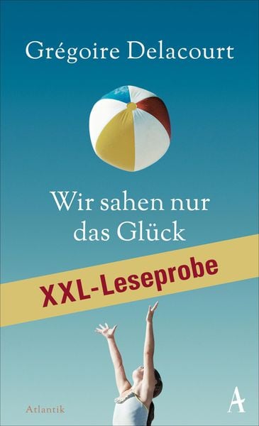 Produktbild: XXL-LESEPROBE: Delacourt - Wir sahen nur das Gl&uuml;ck