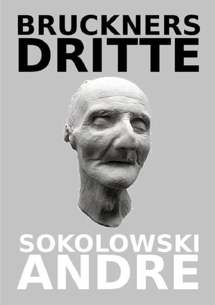 Bruckners Dritte, Taschenbuch von Andre Sokolowski, Epubli, 9783746759920