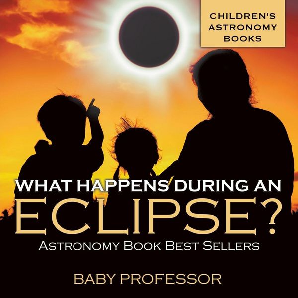 Produktbild: What Happens During An Eclipse? Astronomy Book Best Sellers | Children's Astronomy Books