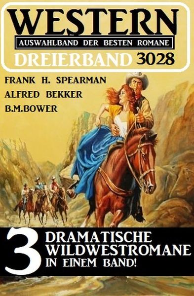 Produktbild: Western Dreierband 3028 - 3 Dramatische Wildwestromane in einem Band!