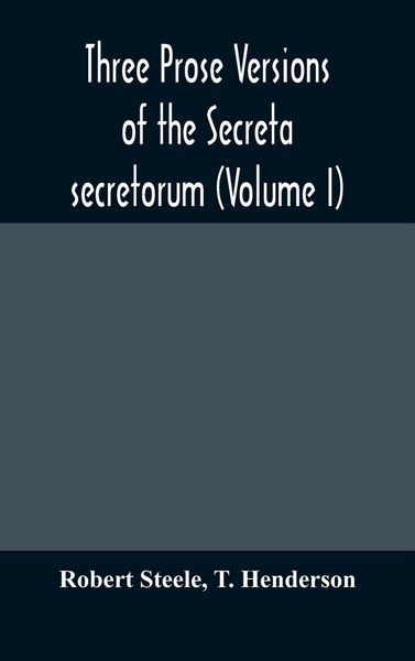 Produktbild: Three Prose Versions Of The Secreta Secretorum (Volume I)