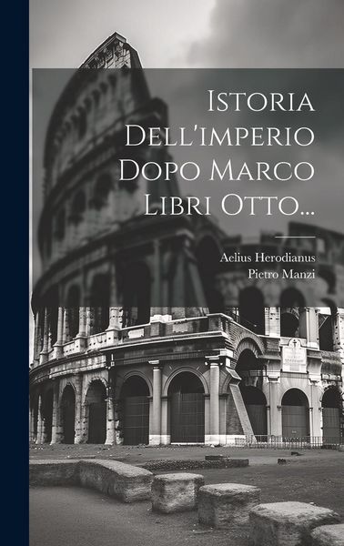 Produktbild: Istoria Dell'imperio Dopo Marco Libri Otto...