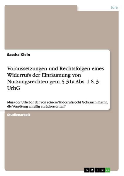 Produktbild: Voraussetzungen und Rechtsfolgen eines Widerrufs der Einr&auml;umung von Nutzungsrechten gem. &sect; 31a Abs. 1 S. 3 UrhG