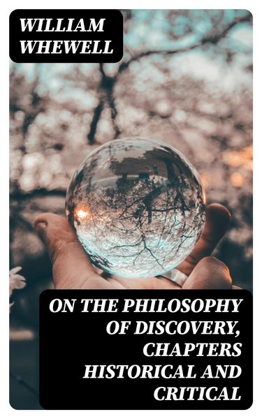 Produktbild: On the Philosophy of Discovery, Chapters Historical and Critical