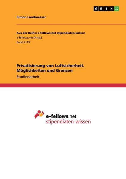 Privatisierung von Luftsicherheit. Möglichkeiten und Grenzen, Taschenbuch von Simon Landmesser, GRIN, 9783668297456