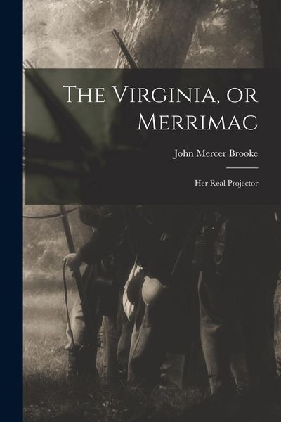 Produktbild: The Virginia, or Merrimac; her Real Projector