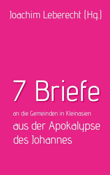 Produktbild: 7 Briefe an die Gemeinden in Kleinasien aus der Apokalypse des Johannes
