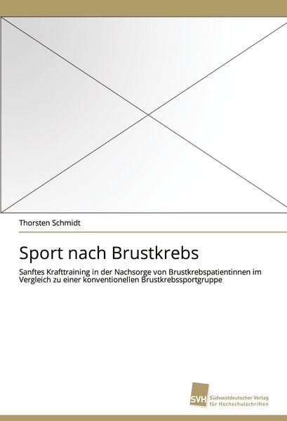 Sport nach Brustkrebs, Taschenbuch von Thorsten Schmidt, Südwestdeutscher Verlag für Hochschulschriften, 9783838125589