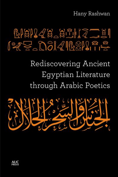 Produktbild: Rediscovering Ancient Egyptian Literature through Arabic Poetics