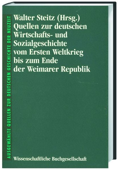 Produktbild: Quellen zur deutschen Wirtschaftsgeschichte und Sozialgeschichte vom Ersten Weltkrieg bis zum Ende der Weimarer Republik