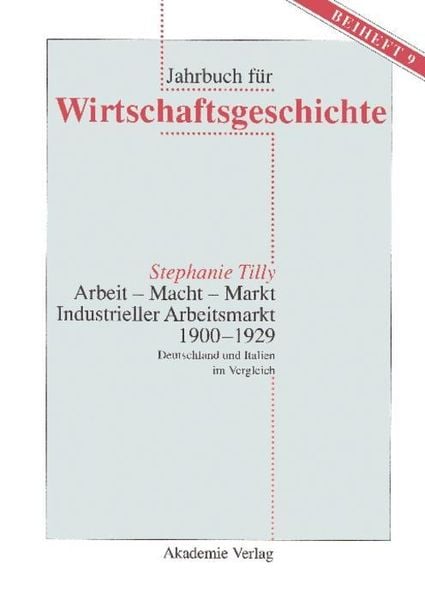 Produktbild: Arbeit - Macht - Markt. Industrieller Arbeitsmarkt 1900-1929